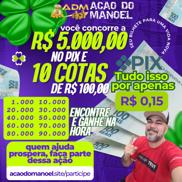 PIX DE R$ 5.000,00 + 10 COTAS DE R$ 100,00